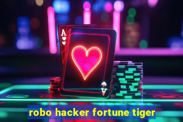 robo hacker fortune tiger